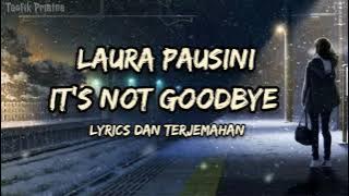 It's Not Goodbye - Laura Pausini (Lirik Lagu Terjemahan)