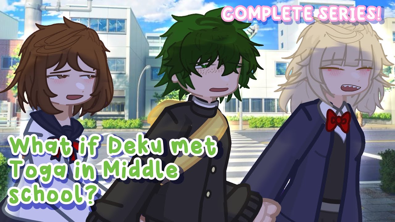 What if Deku Met Toga in Middleschool? || MHA AU || COMPLETED SERIES || IzuHimiOcha