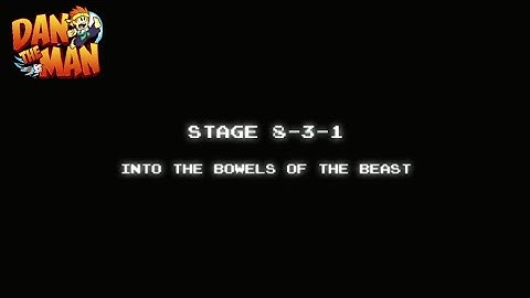 Dan The Man | Stage 8-3-1| Into The Bowels Of The Beast | Gameplay