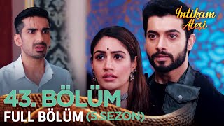 İntikam Ateşi Hint Dizisi 5. Sezon 43. Bölüm