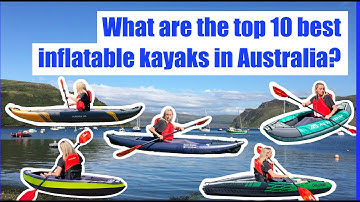 Top Ten Best Inflatable Kayaks in Australia