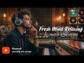 🎧Fresh Mind relax lofi mashup 2026। Best Mashup of Arijit Singh, Jubin Nautiyal, Atif Aslam। #lofi