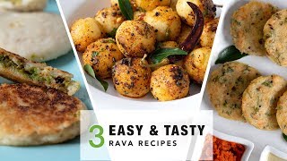 3 Easy & Tasty Breakfast Recipes using Rava/Suji