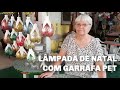 Lâmpada De Natal Com Garrafa Pet | Vó Neide e suas pets