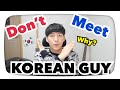 Don't Meet Korean guy ?!