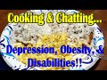 Chatting About Depression, Obesity, and Disabilities While I Make Hamburger Gravy, Eggs and Toast