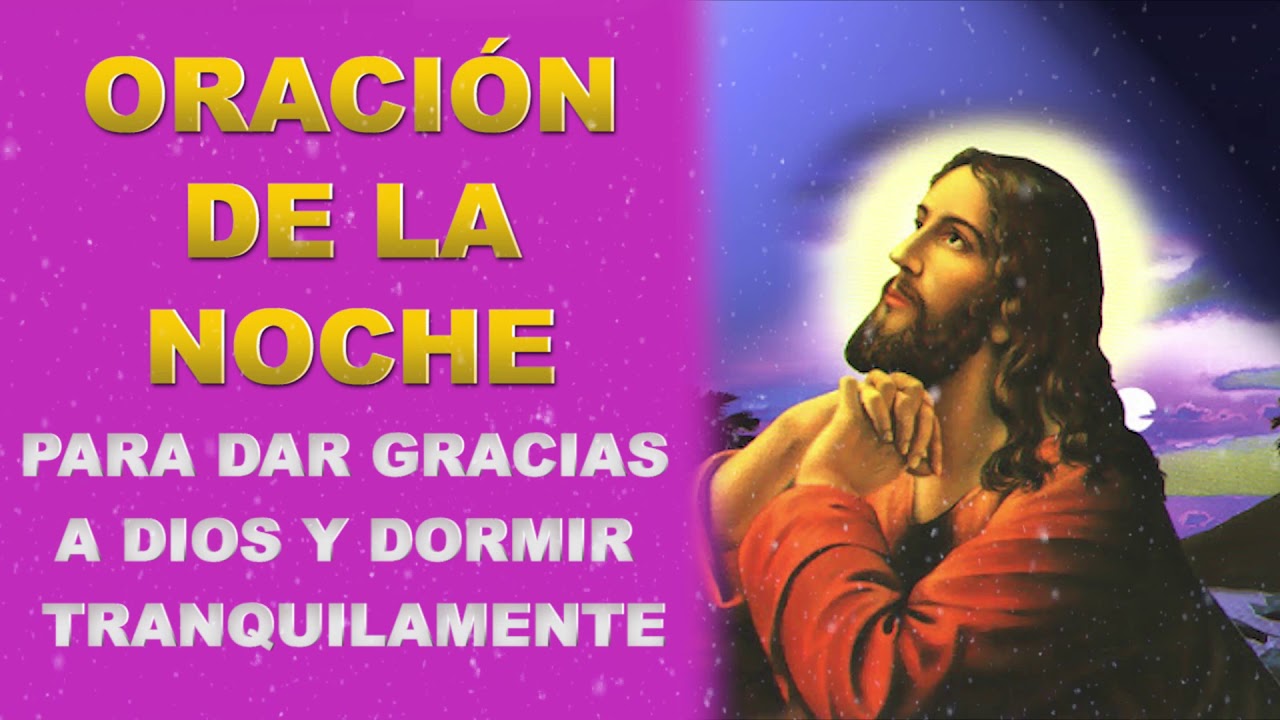 Oracion de la noche para dar gracias a dios y dormir tranquilamente ...
