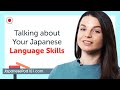 How is Your Japanese? Talking about Your Japanese Language Skills