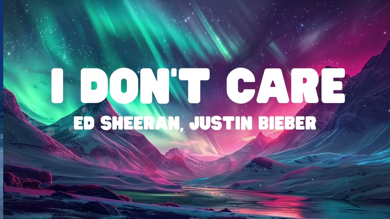 Ed Sheeran, Justin Bieber - I Don't Care (Lyrics) - YouTube
