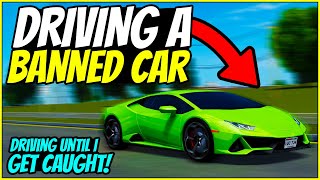 Driving a BANNED CAR Until STAFF NOTICE?! - Greenville Roblox