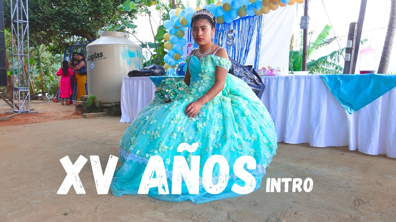 XV AÑOS DE SONIA CORTES RURAL - SANTA MARIA TEMAXCALTEPEC - INTROS