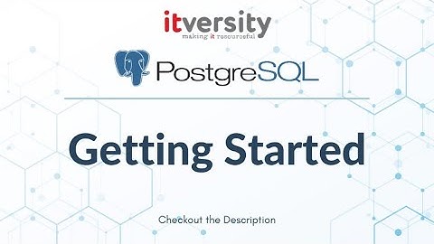 Mastering SQL - Postgresql - Getting Started - SQL Workbench and Postgres