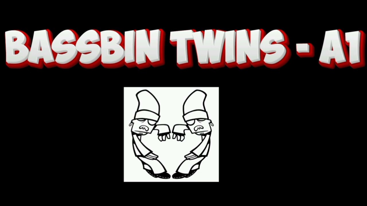 Bassbin Twins - A1
