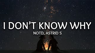 NOTD & Astrid S - I Don't Know Why (Lyrics)