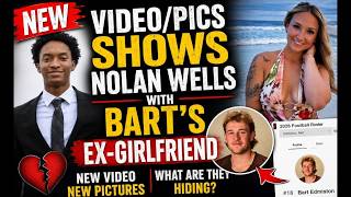 New Video/Pics Shows Nolan Wells with Bart's Ex-Katie