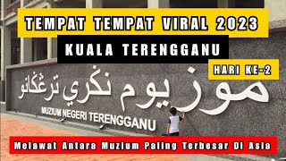 Tempat Viral Kuala Terengganu Hari Kedua