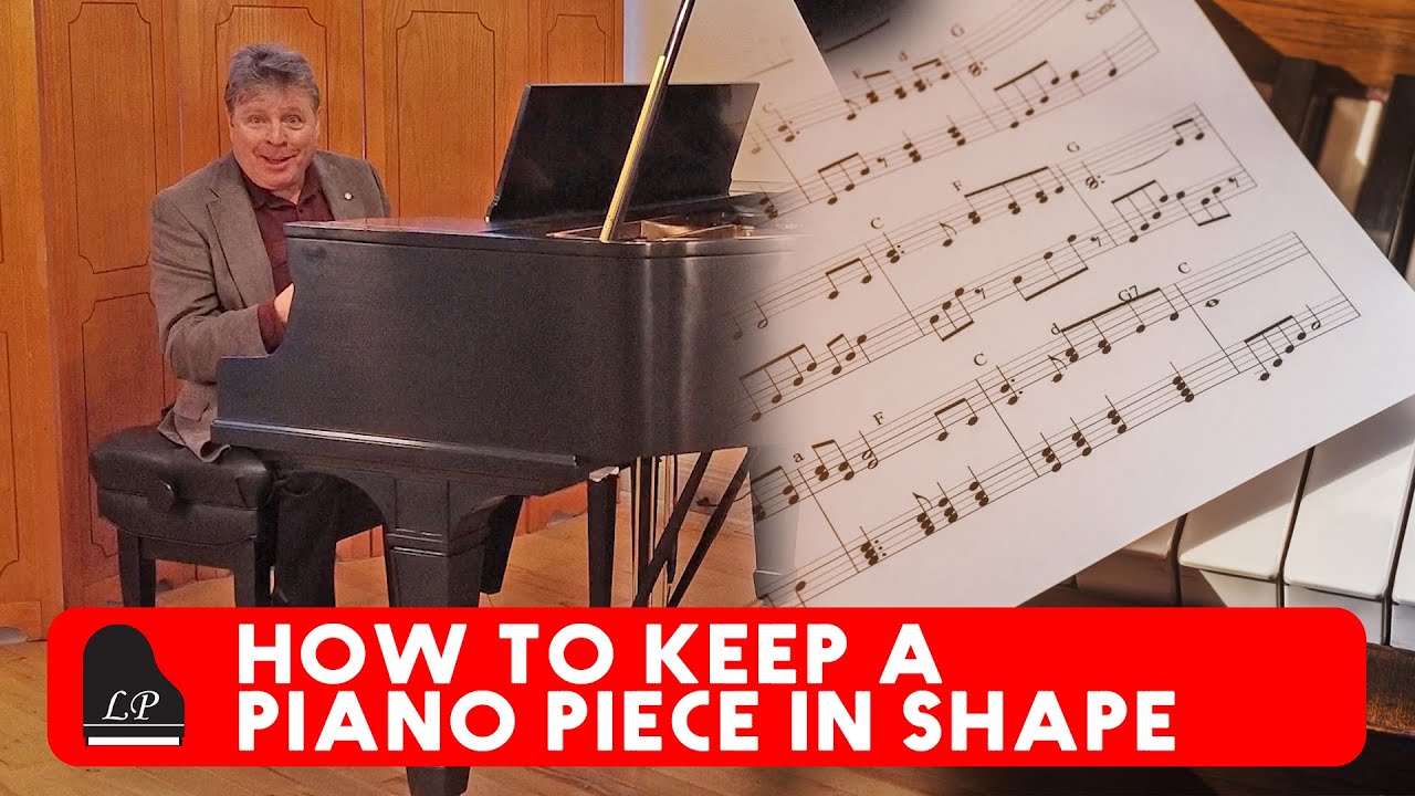 How to Keep a Piano Piece in Shape  YouTube