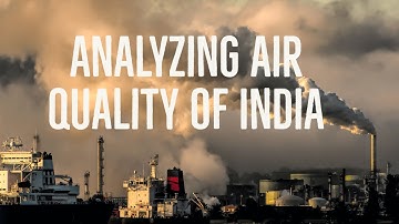 Analyzing air quality of India