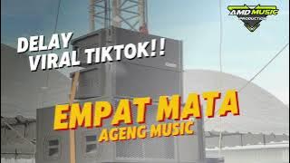 DELAY‼️ / EMPAT MATA / AGENG MUSIC