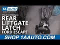 How to Replace Rear Liftgate Latch 2009-12 Ford Escape