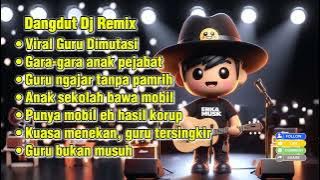 Dangdut DJ Remix - Viral Guru Dimutasi, Kritik Sosial 🎶