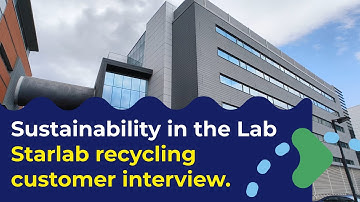 Sustainable Lab Practices: University of Manchester & Starlab Recycling Service Interview
