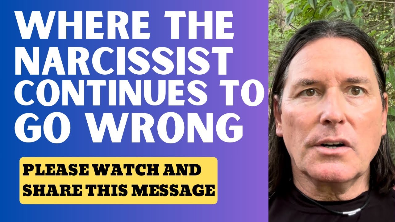 WHERE THE NARCISSIST CONTINUES TO GO WRONG