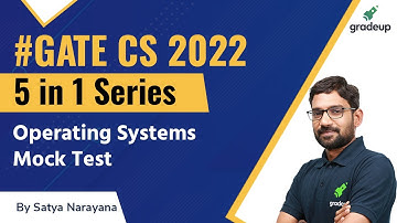 #GATE Operating Systems Mock Test By Satya Narayana Sir | GATE CS 2022 | Gradeup