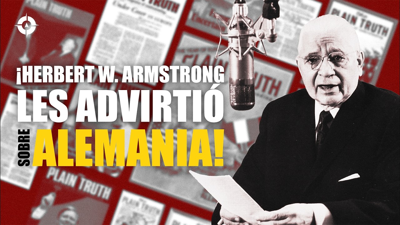 ¡Herbert W. Armstrong les advirtió sobre Alemania!