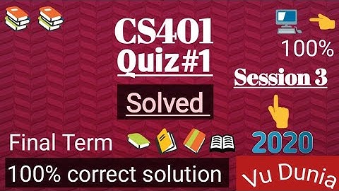CS401 Quiz#1 Session_3  Solved 2020 || 100% correct || Virtual University of Pakistan || Final Term