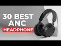 30 Headphone With Best ANC You Can Get