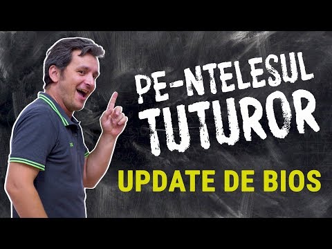 Pe-ntelesul tuturor - Update de BIOS [Tutorial]