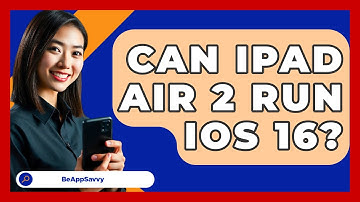 Can iPad Air 2 Run iOS 16? - Be App Savvy