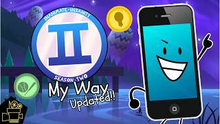 Inanimate Insanity II My Way Updated