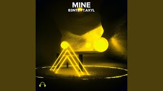 Mine (feat. AXYL)