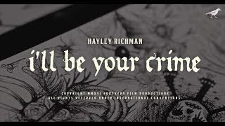 Hayley Richman - "I'll Be Your Crime" (Official 4K Video)