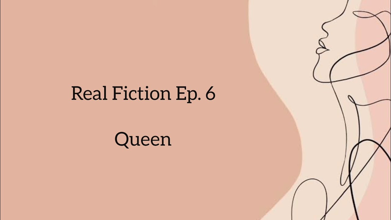 Queen | Real Fiction Ep. 6 | B The Poet | Prod. by Skagbeats