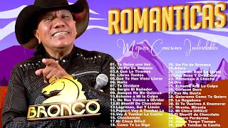 Grupo Bronco Mix Románticas Del Recuerdo - Grupo Bronco Sus Mejores Canciones