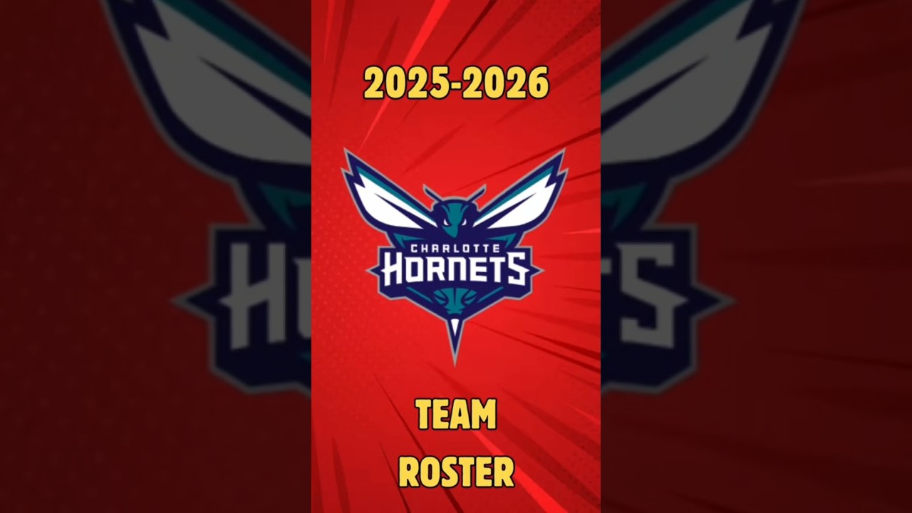 Charlotte Hornets 2025-2026 Team Roster 