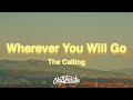 The Calling Wherever You Will Go Lyrics The Calling Wherever You Will Go Lyrics