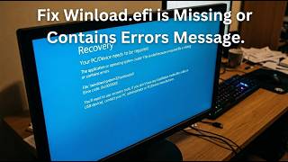 How to Fix Winload.efi is Missing or Contains Errors Message