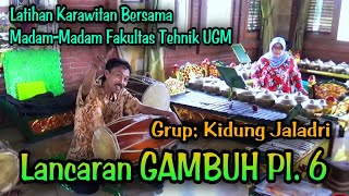 Belajar Karawitan Bersama Madam²nya Tehnik UGM || Lacaran GAMBUH Pl. 6 || Grup Kidung Jaladri