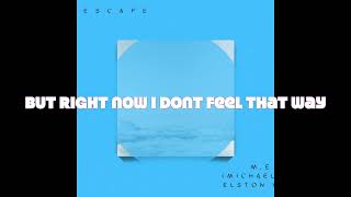 Escape-Michael Elston (Lyric Video)