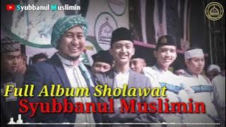 FULL ALBUM SHOLAWAT || SYUBBANUL MUSLIMIN TERBARU 2021