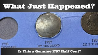 What Just Happened? Is This a Genuine 1797 Half Cent?