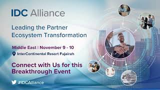 IDC Alliance - Leading the Partner Ecosystem Transformation | November 8th-10th 2022 | UAE