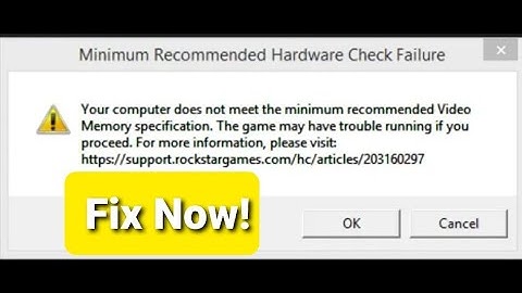 How To Fix GTA 5 Minimum Recommended Hardware Check Failure!