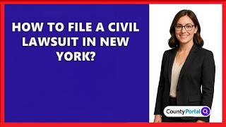 How To File A Civil Lawsuit In New York?