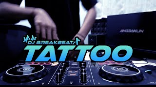 DJ TATTOO BREAKBEAT FULL BASS TERBARU