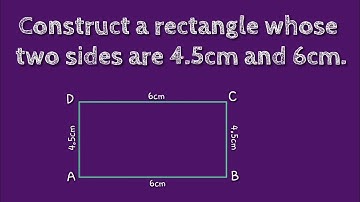 How to construct a rectangle whose two sides are 4.5cm and 6cm.@SHSIRCLASSES.